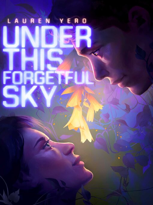 Title details for Under This Forgetful Sky by Lauren Yero - Wait list